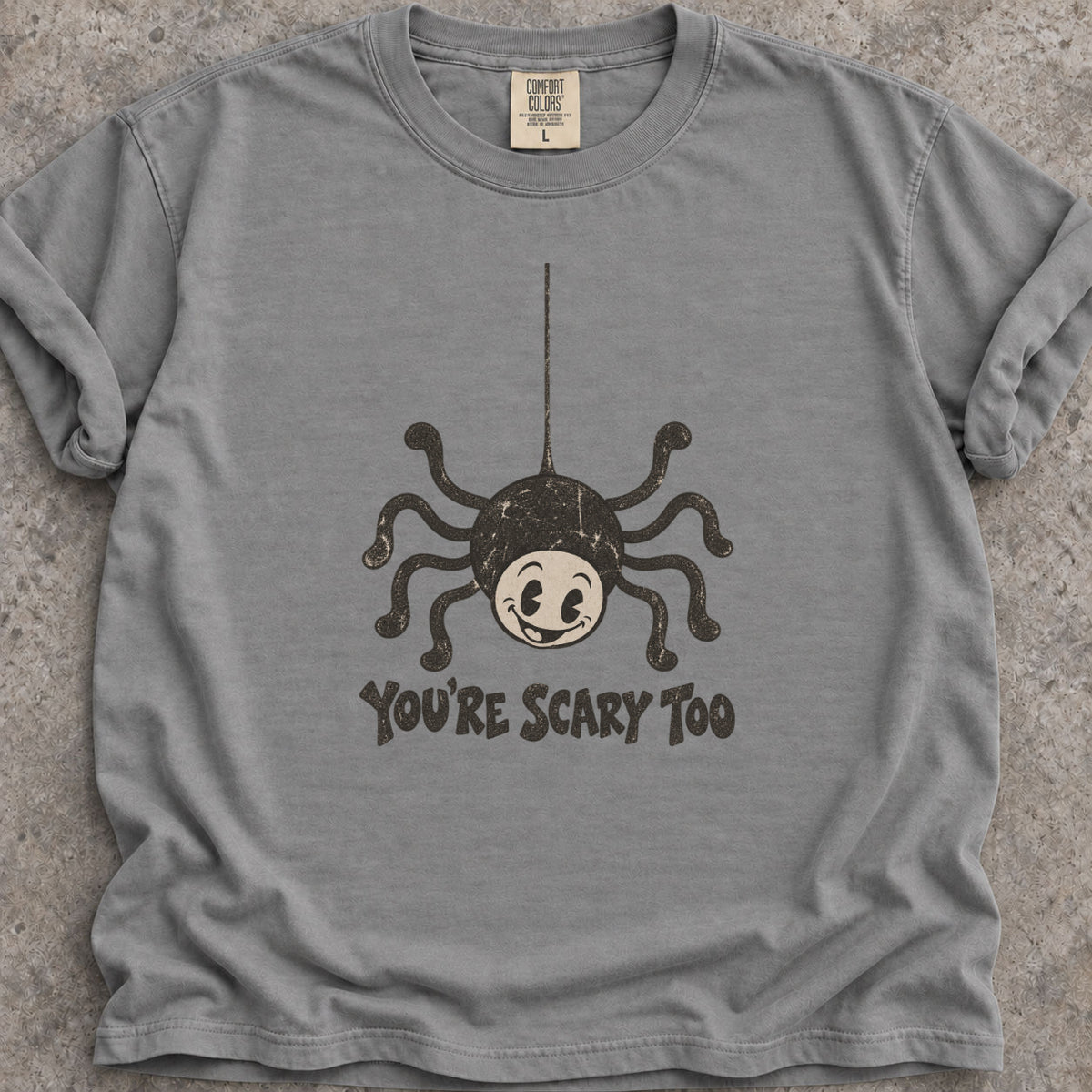 You're Scary Too T-Shirt