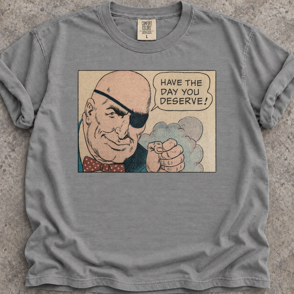 Day You Deserve T-Shirt