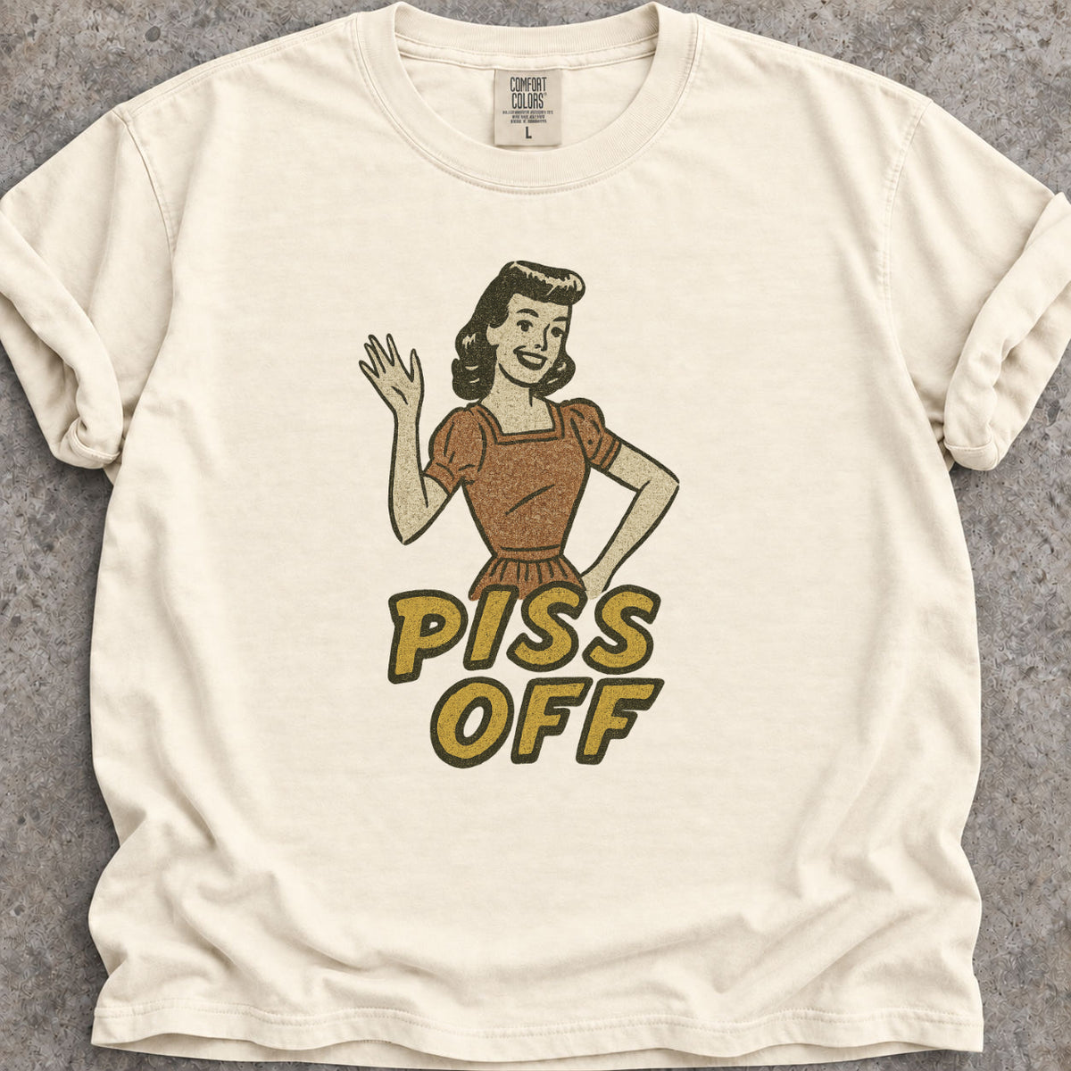 Piss Off T-Shirt