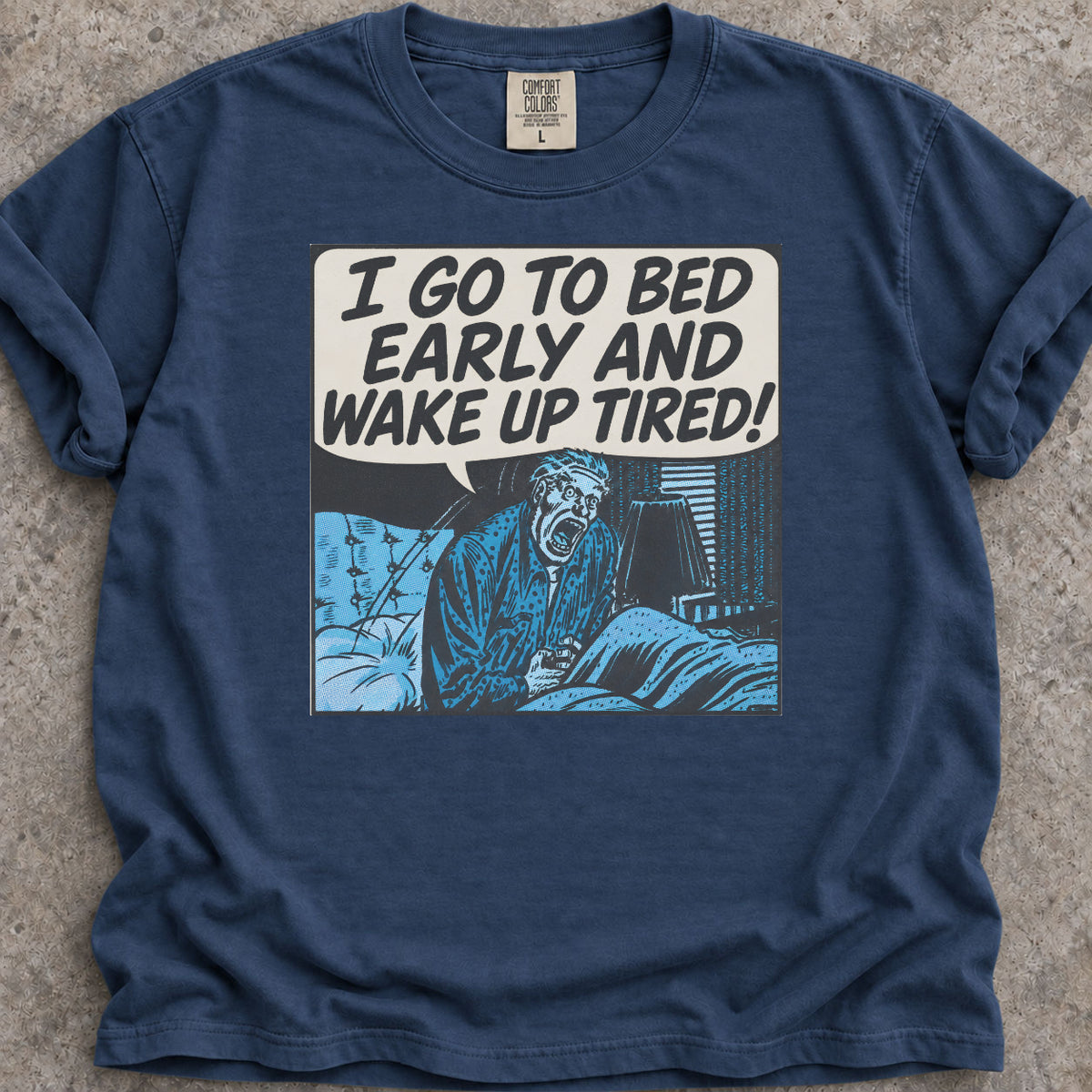 I Wake Up Tired T-Shirt