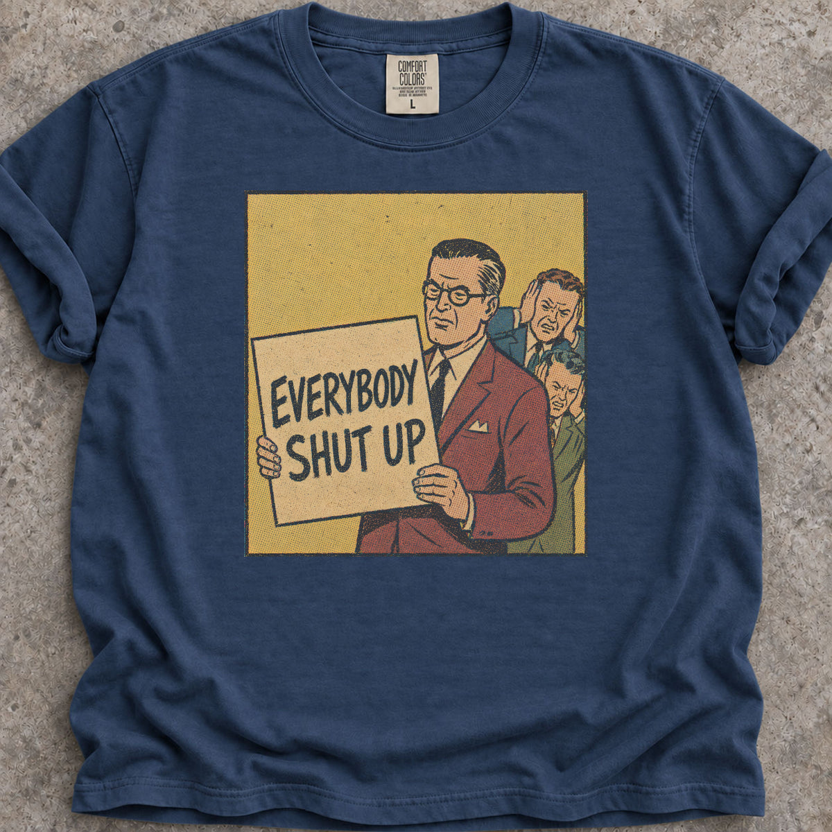 Everybody Shut Up T-Shirt