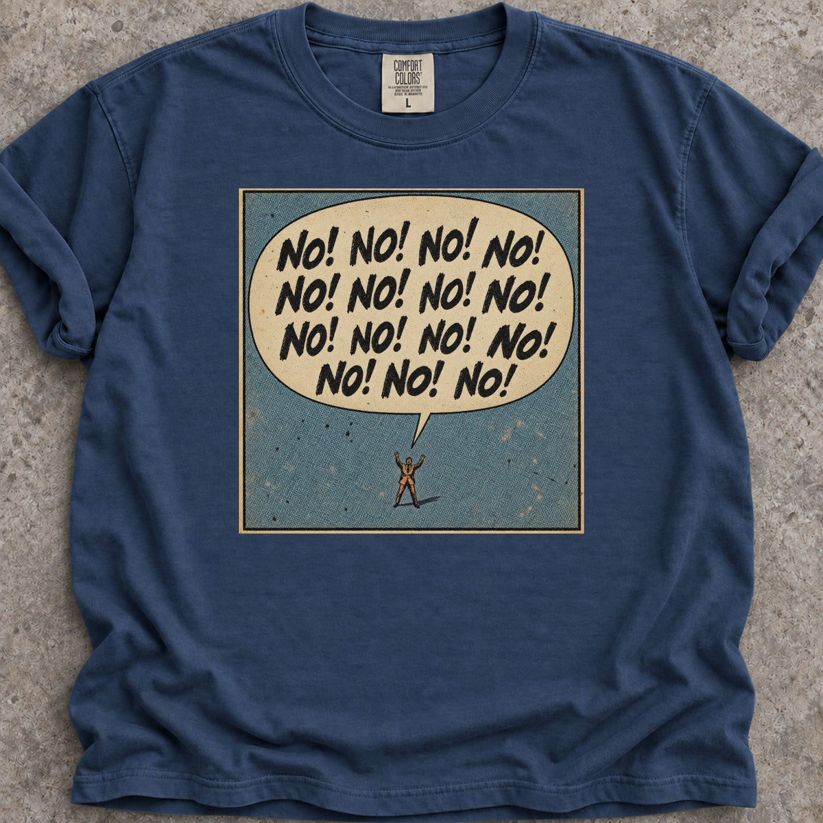 No! No! No! T-Shirt