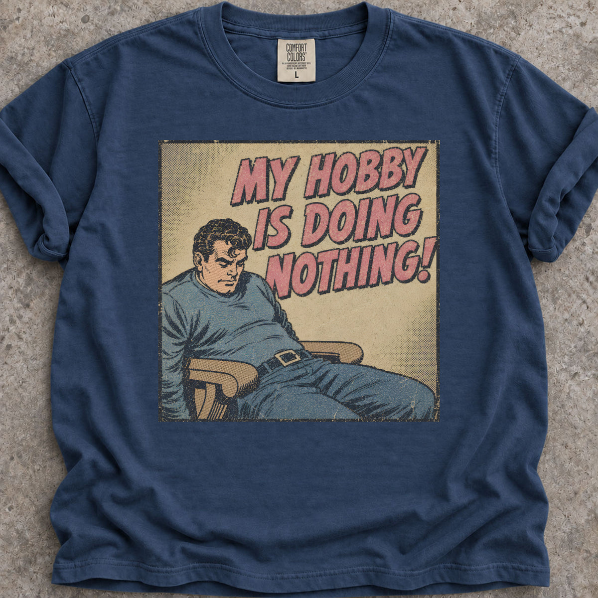 My Hobby Is Nothing T-Shirt