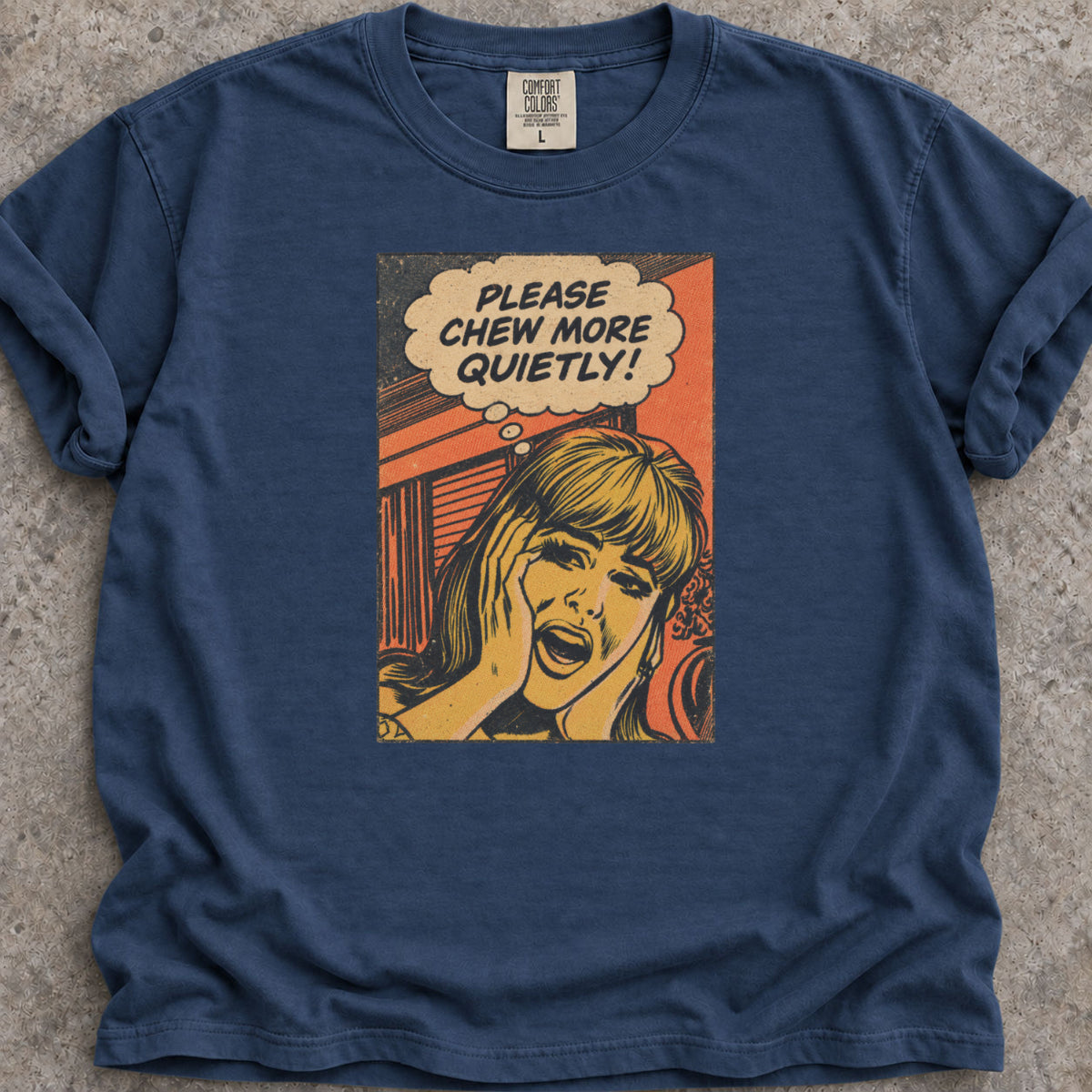 Chew More QuietlyT-Shirt