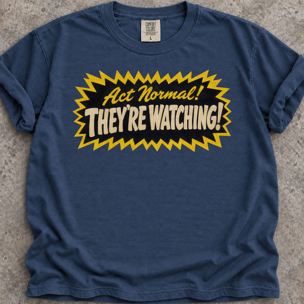 They're Watching T-Shirt