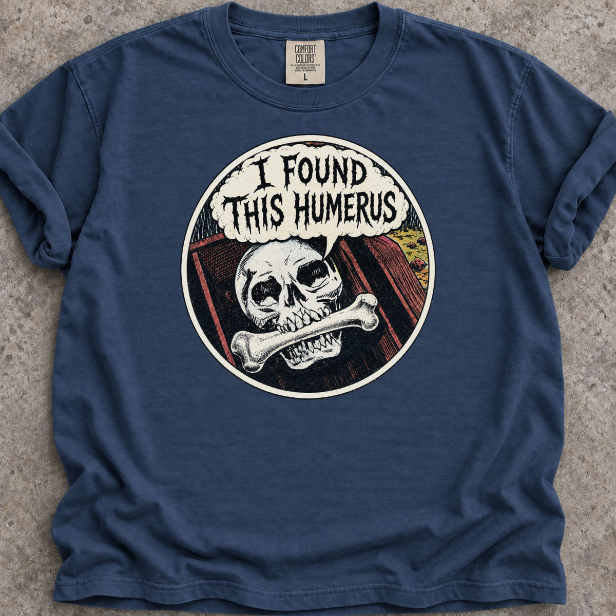 I Found This Humerus T-Shirt