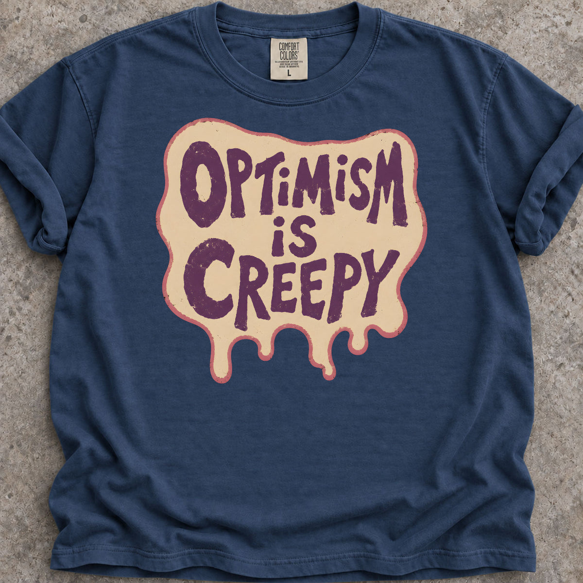 Optimism Is Creepy T-Shirt product image