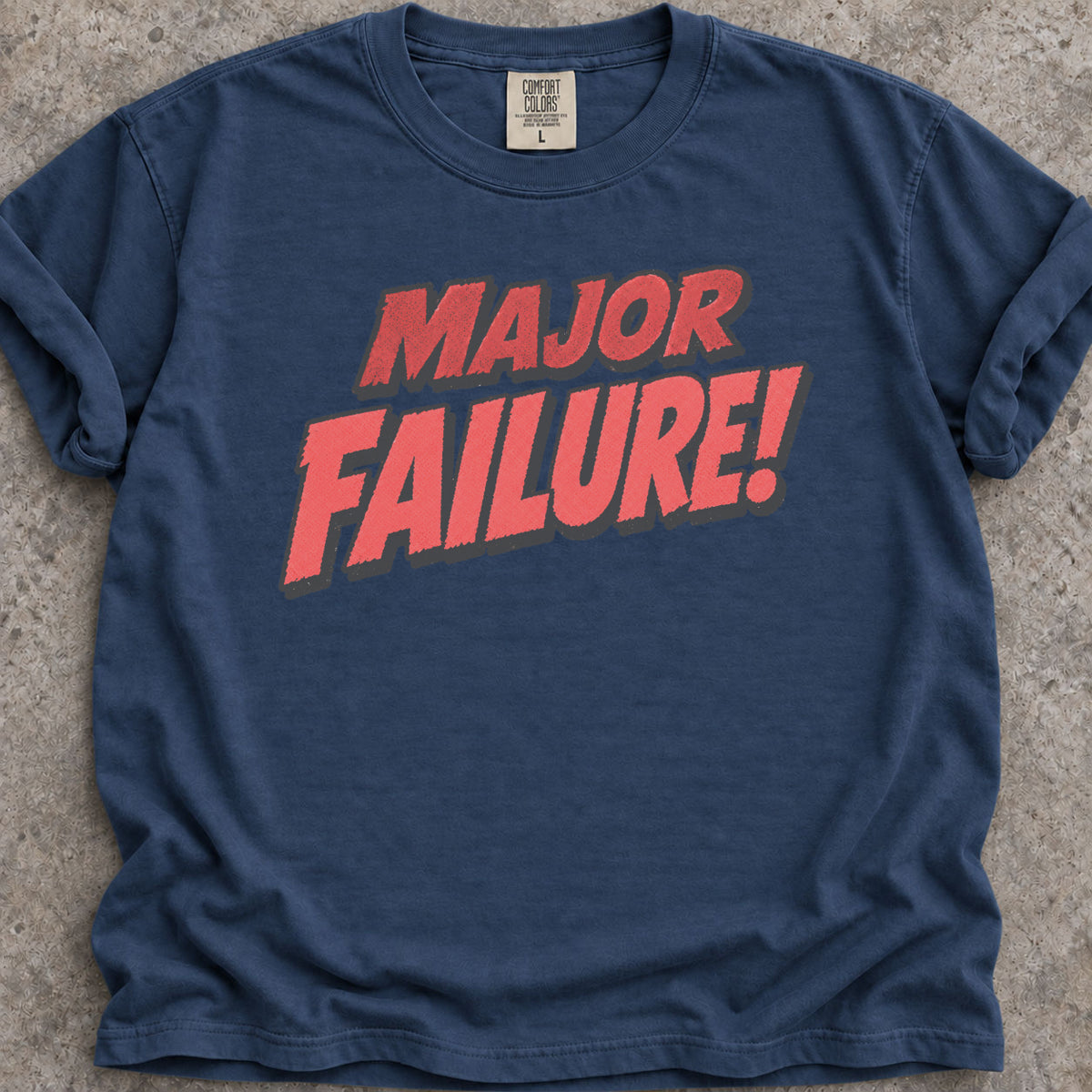 Major Failure T-Shirt