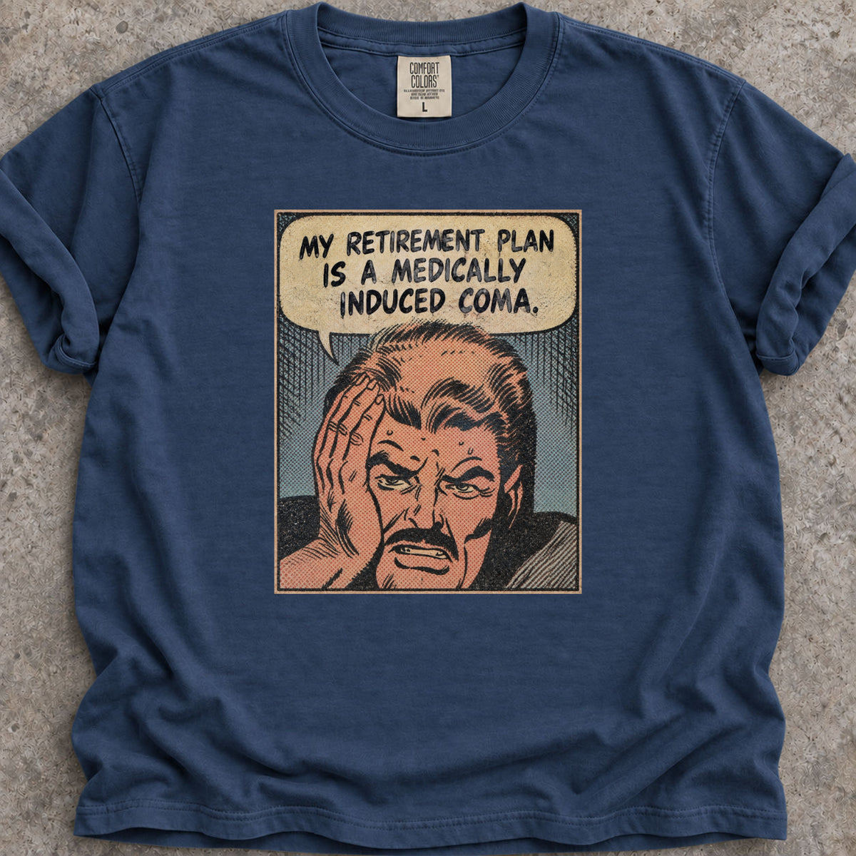 Retirement Coma T-Shirt