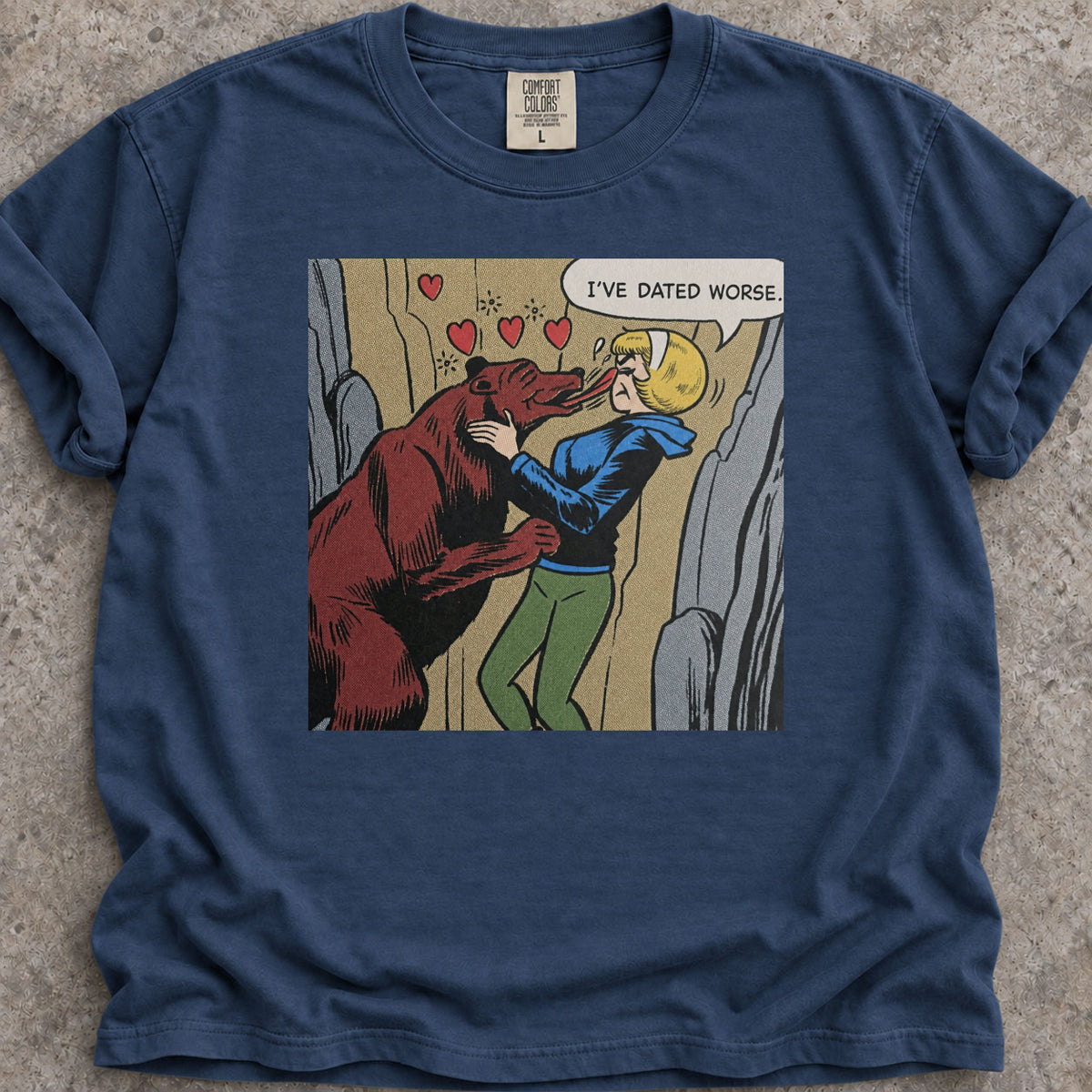 I've Dated Worse T-Shirt