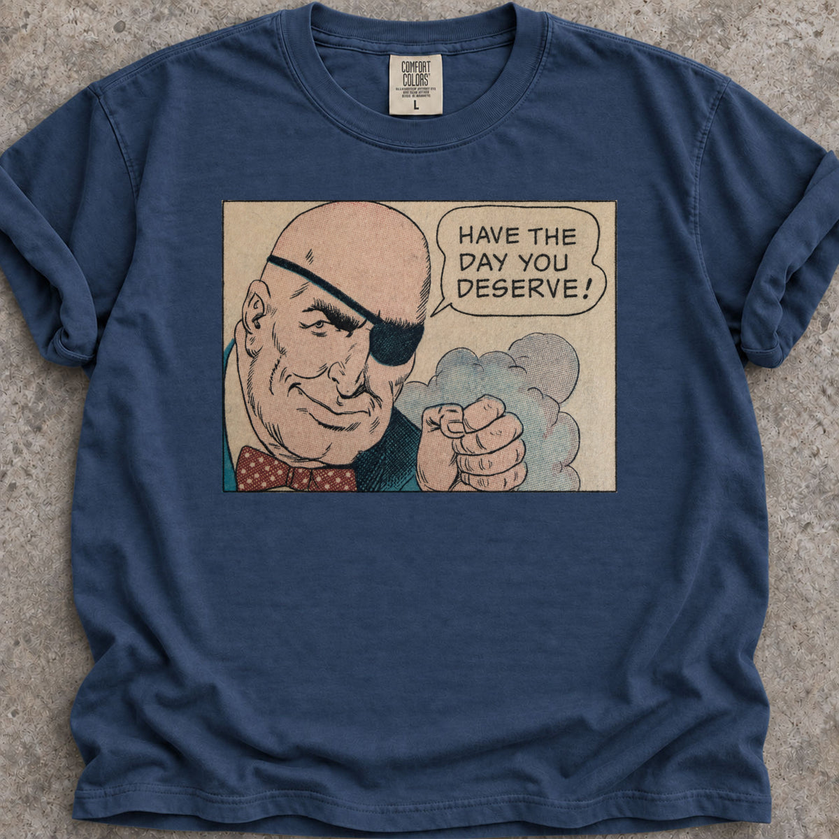 Day You Deserve T-Shirt