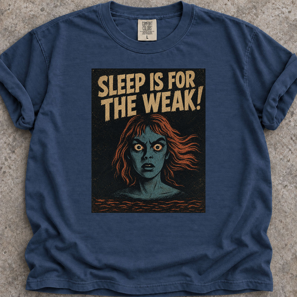 Sleep is for the Weak T-Shirt