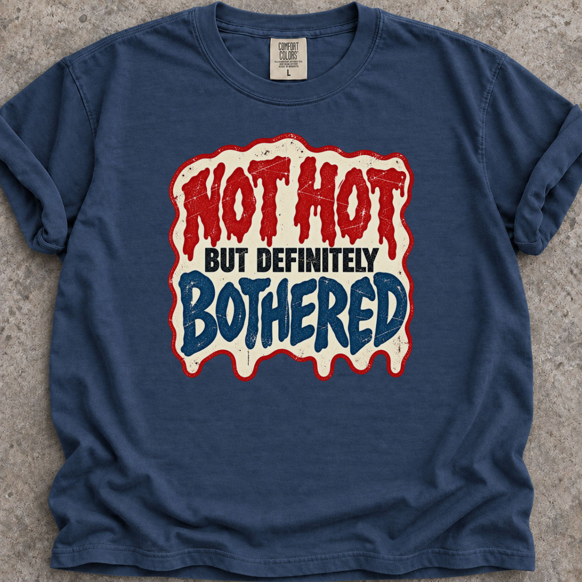 Not Hot But Bothered T-Shirt