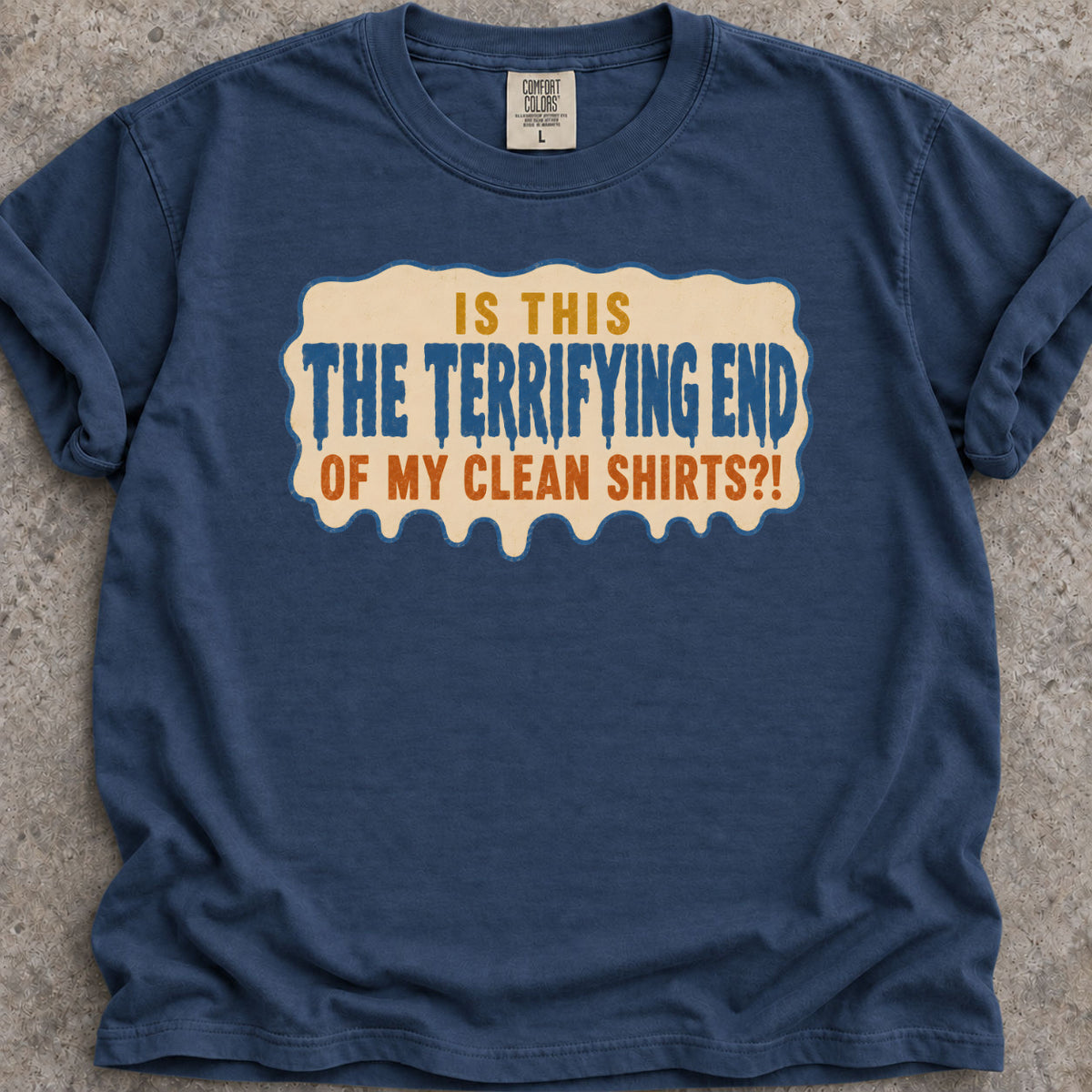 Last Clean Shirt T-Shirt