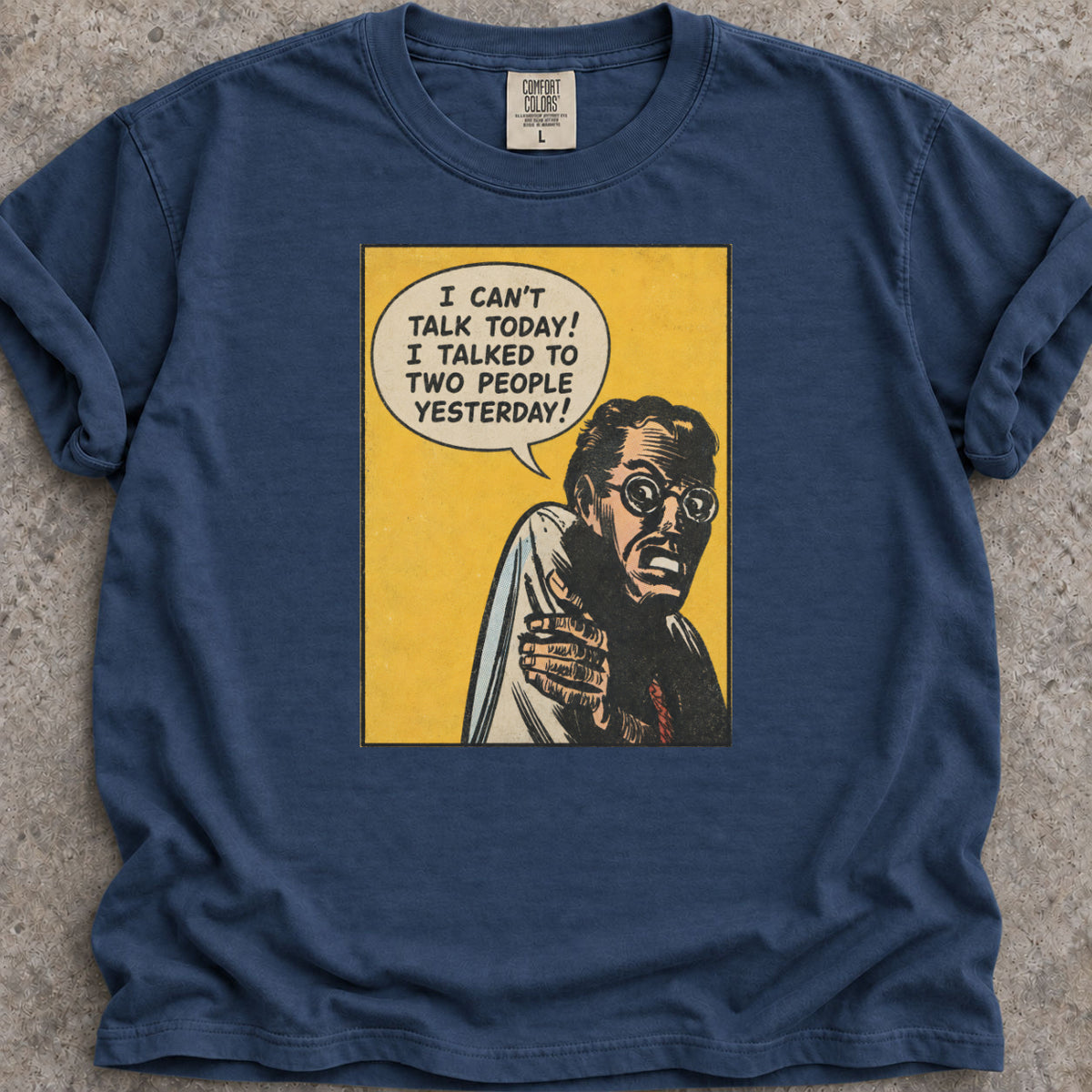 I Can't Talk Today T-Shirt
