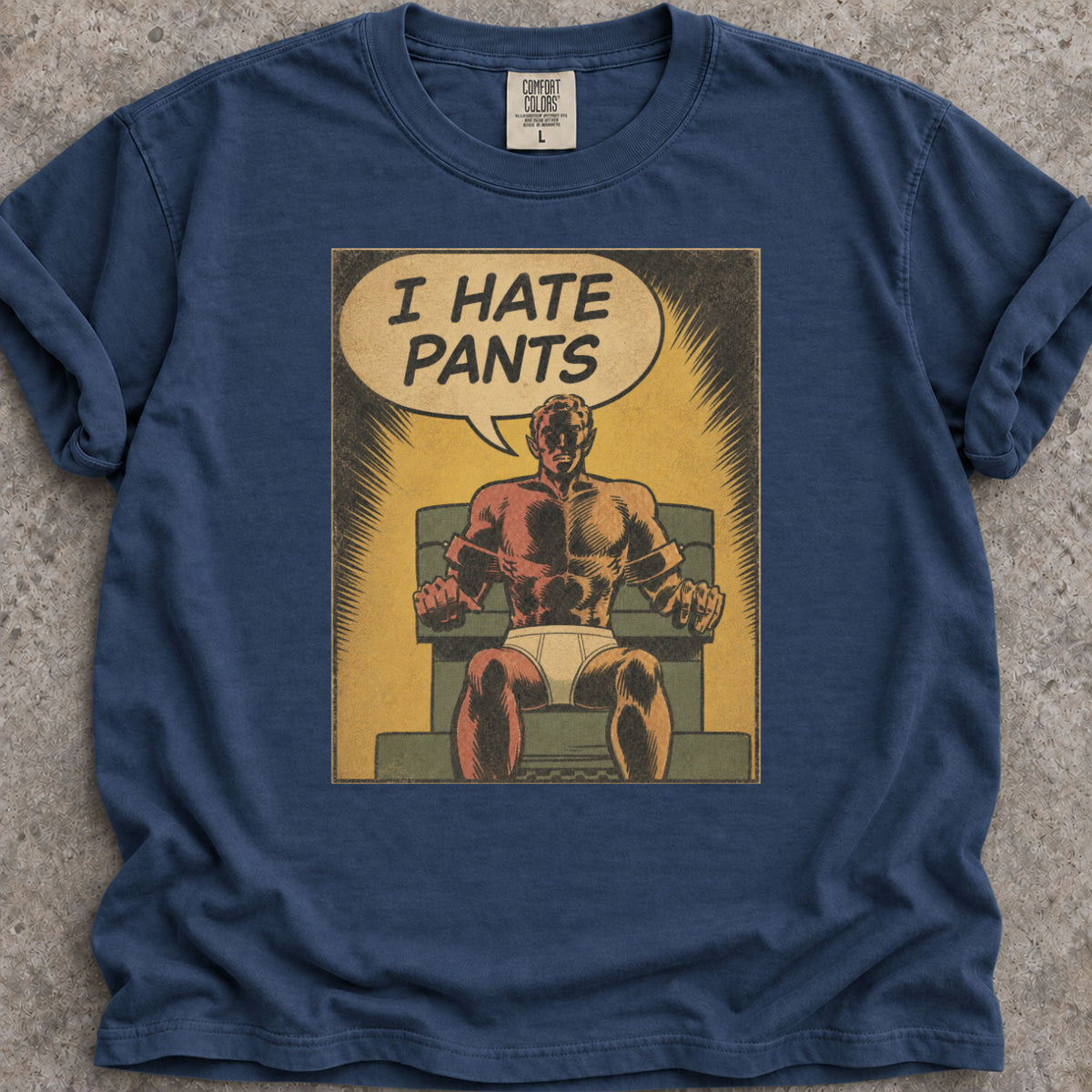 I Hate Pants T-Shirt
