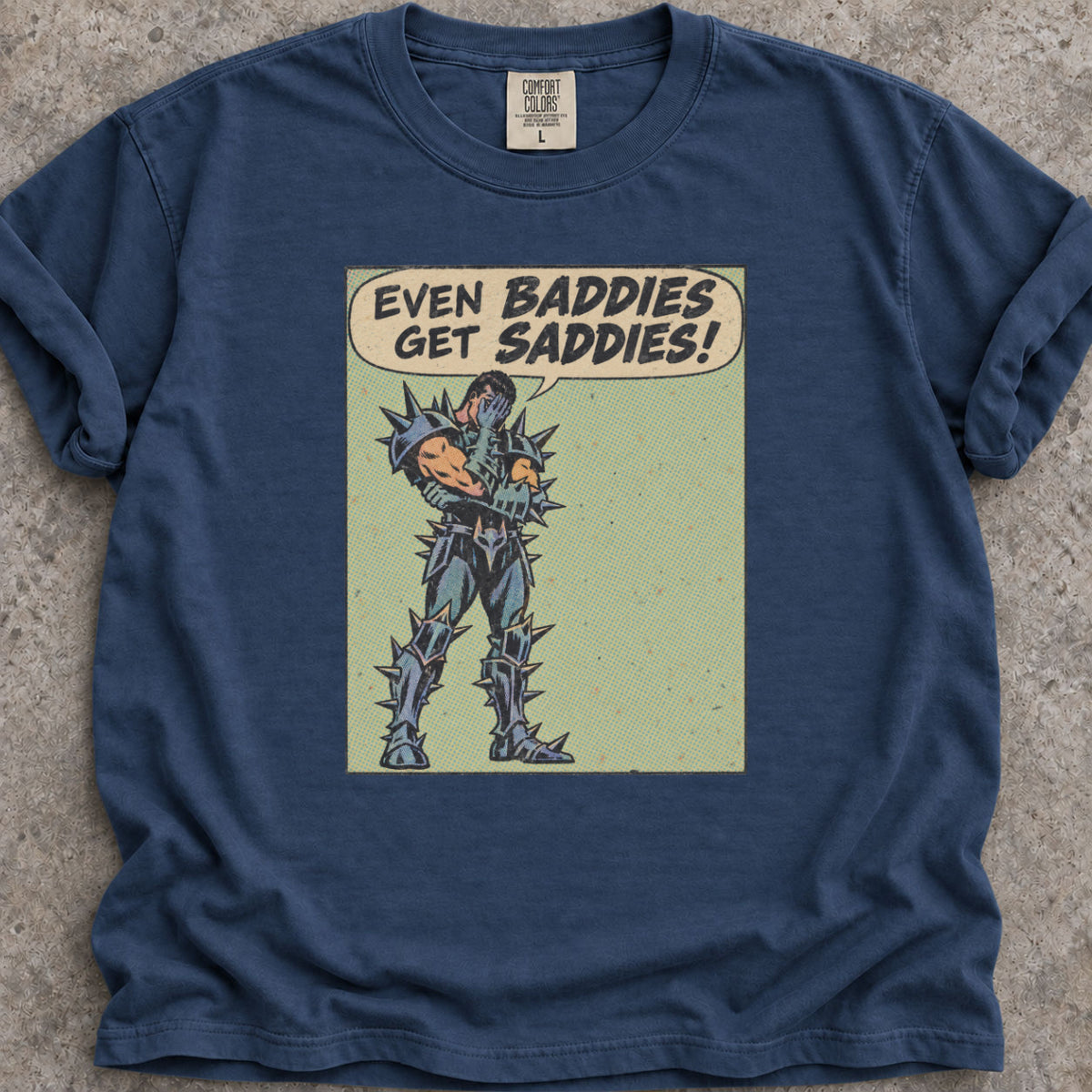 Baddies Get Saddies T-Shirt