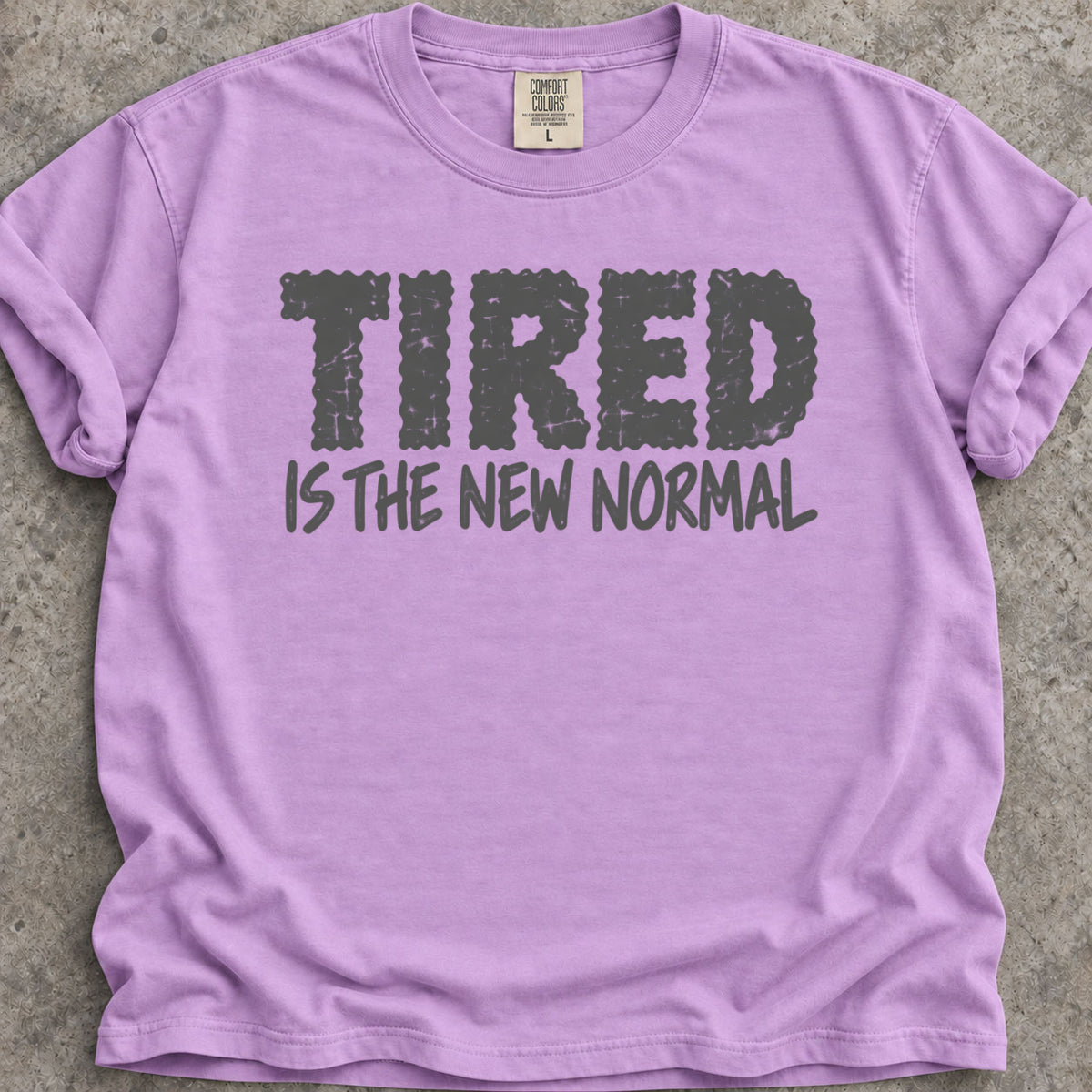 Tired New Normal T-Shirt