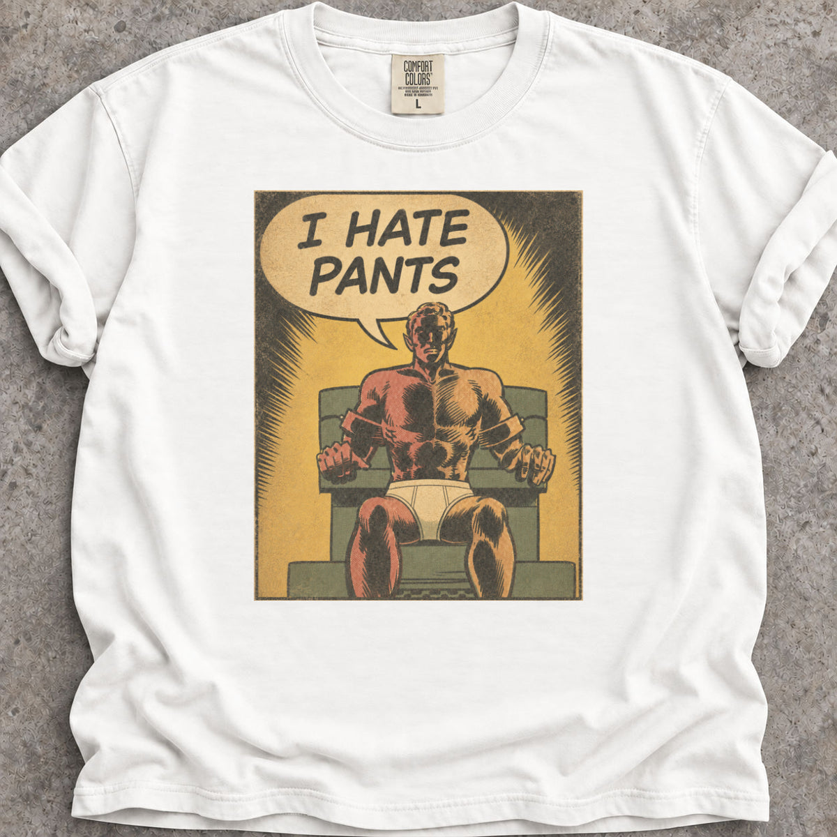 I Hate Pants T-Shirt