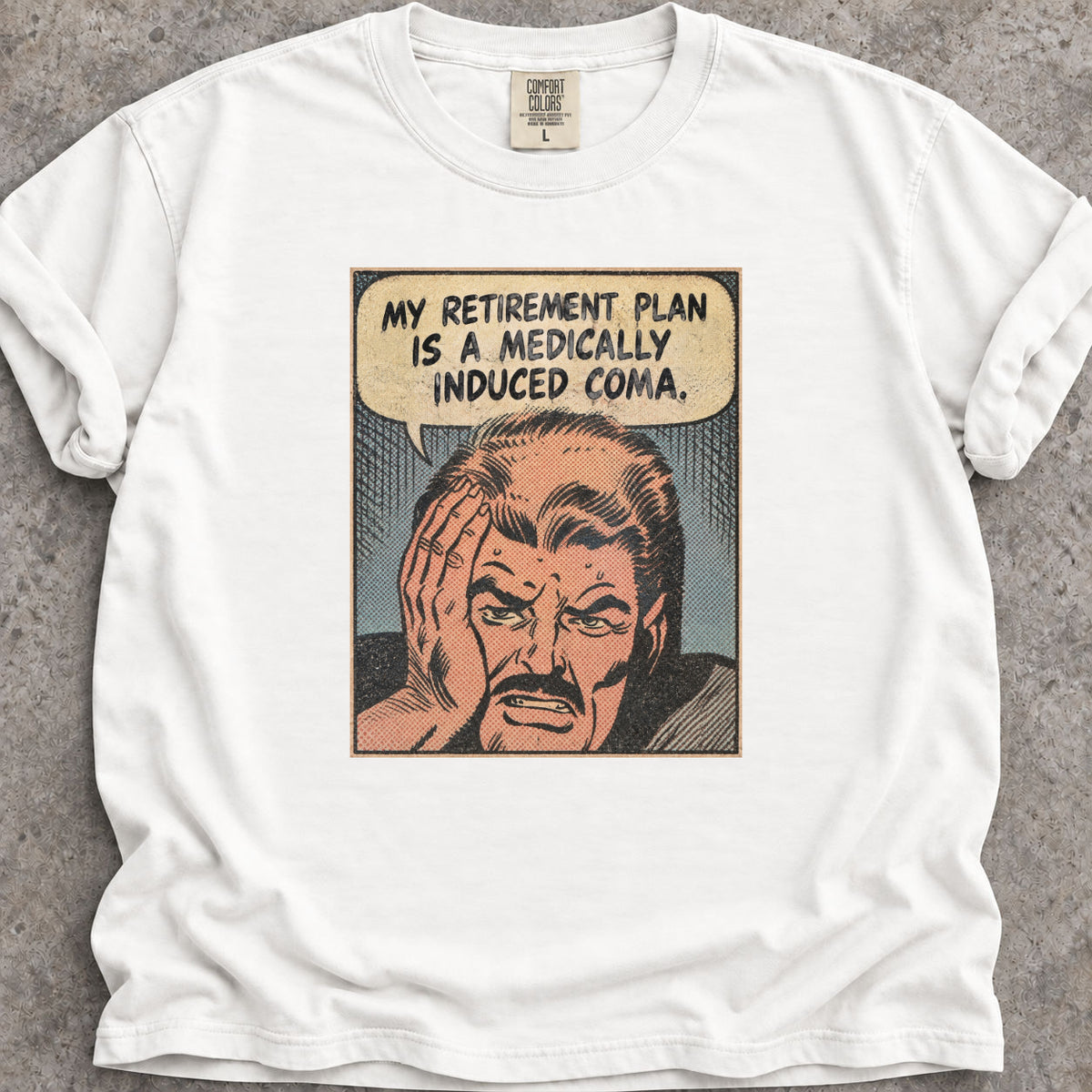Retirement Coma T-Shirt