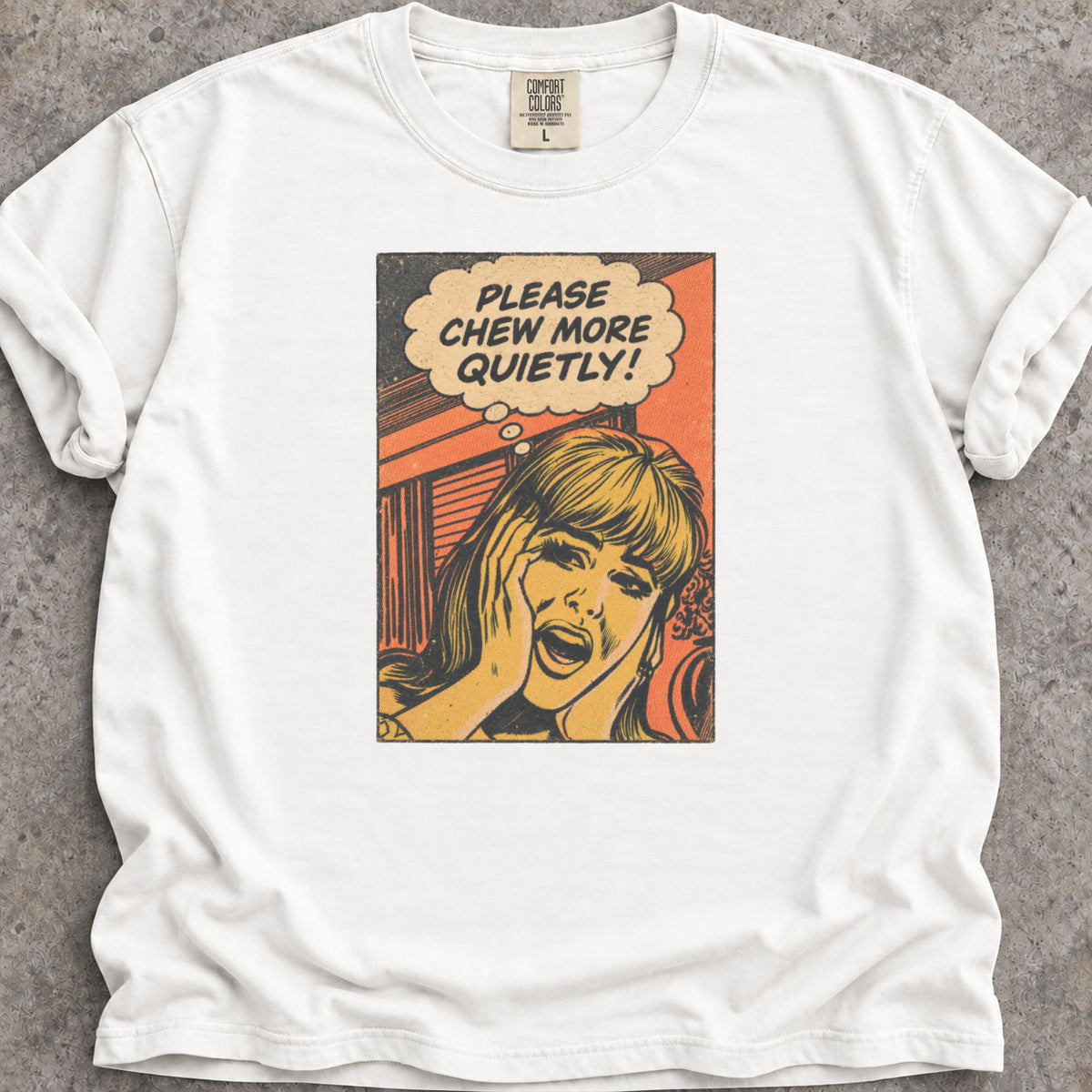 Chew More QuietlyT-Shirt
