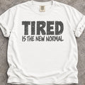 Tired New Normal T-Shirt