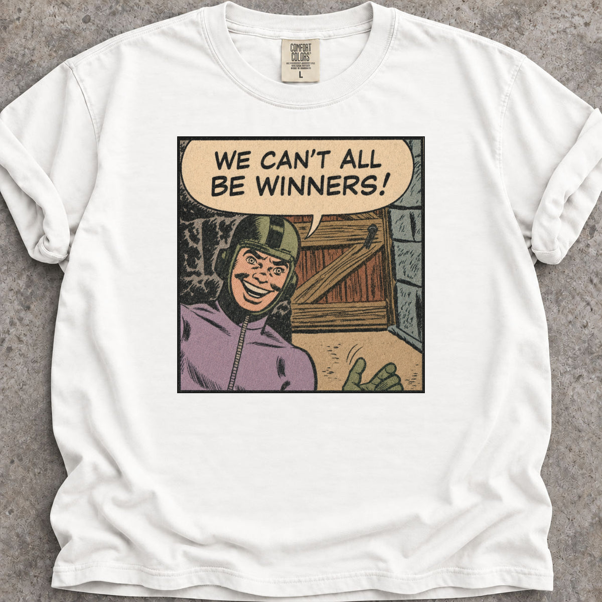 We Can't All Be Winners T-Shirt