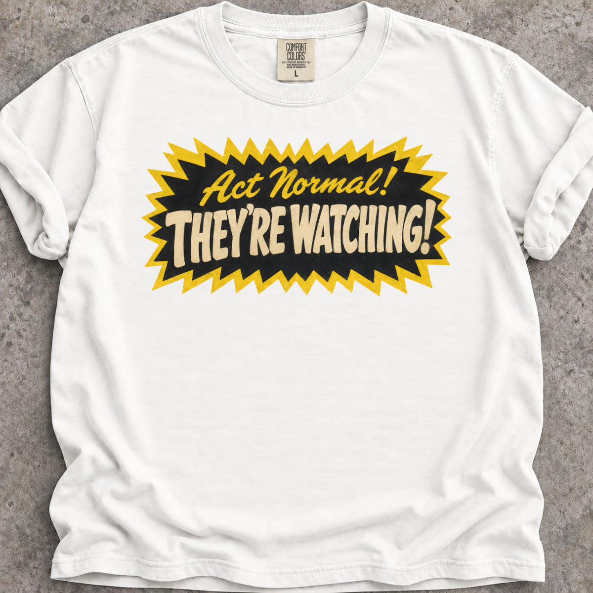 They're Watching T-Shirt