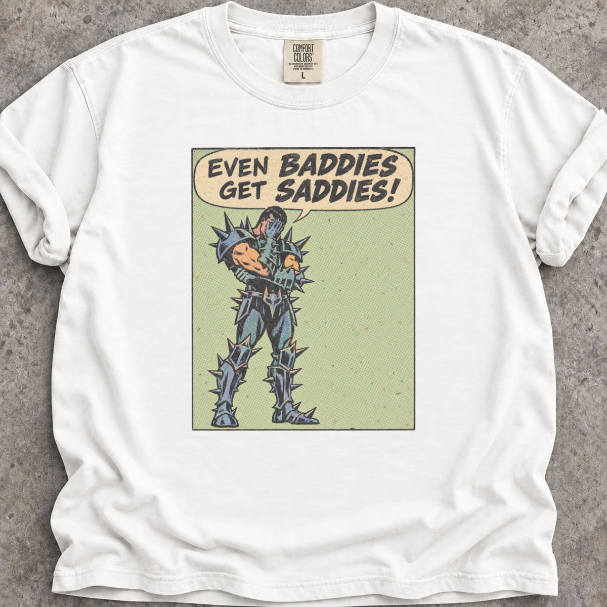 Baddies Get Saddies T-Shirt