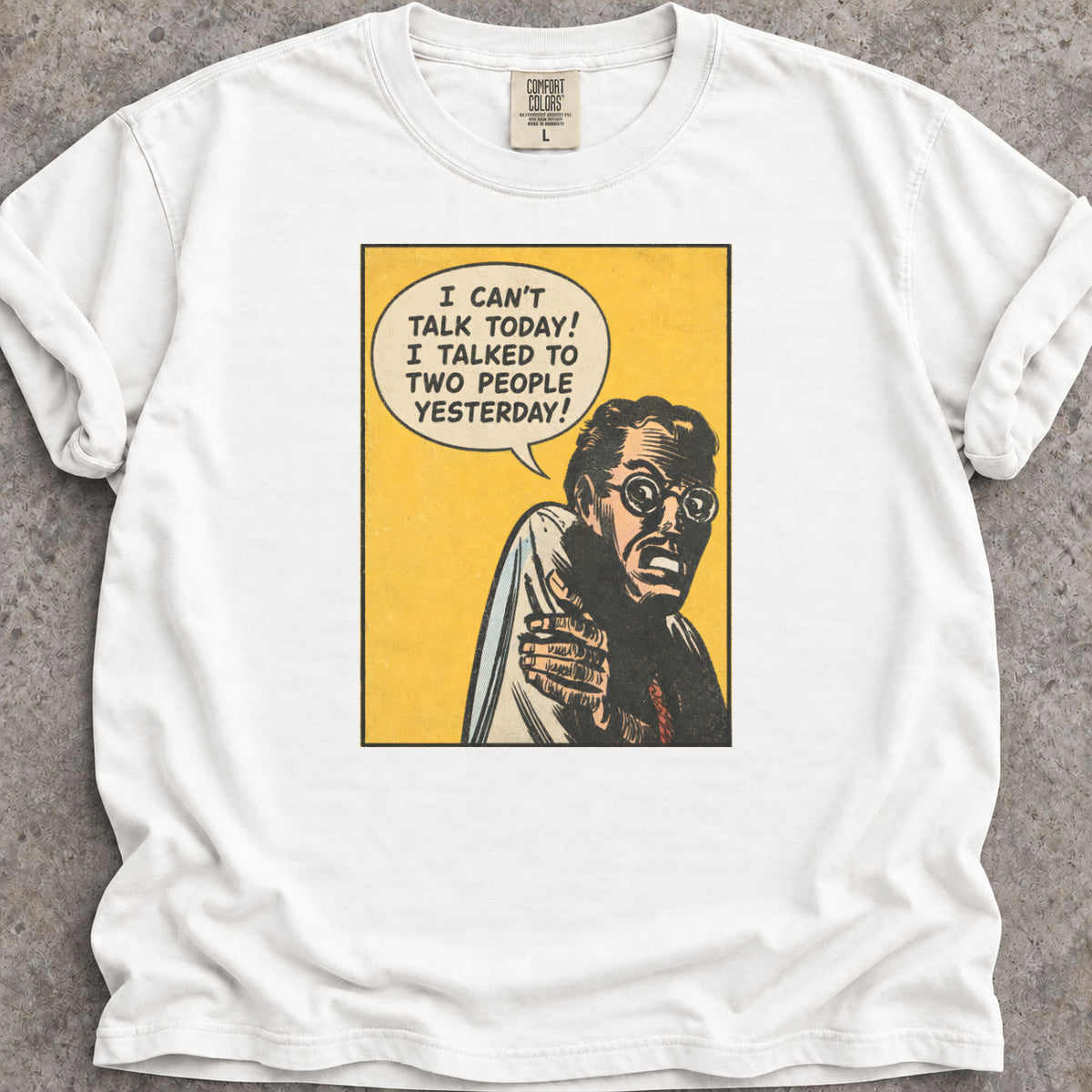 I Can't Talk Today T-Shirt