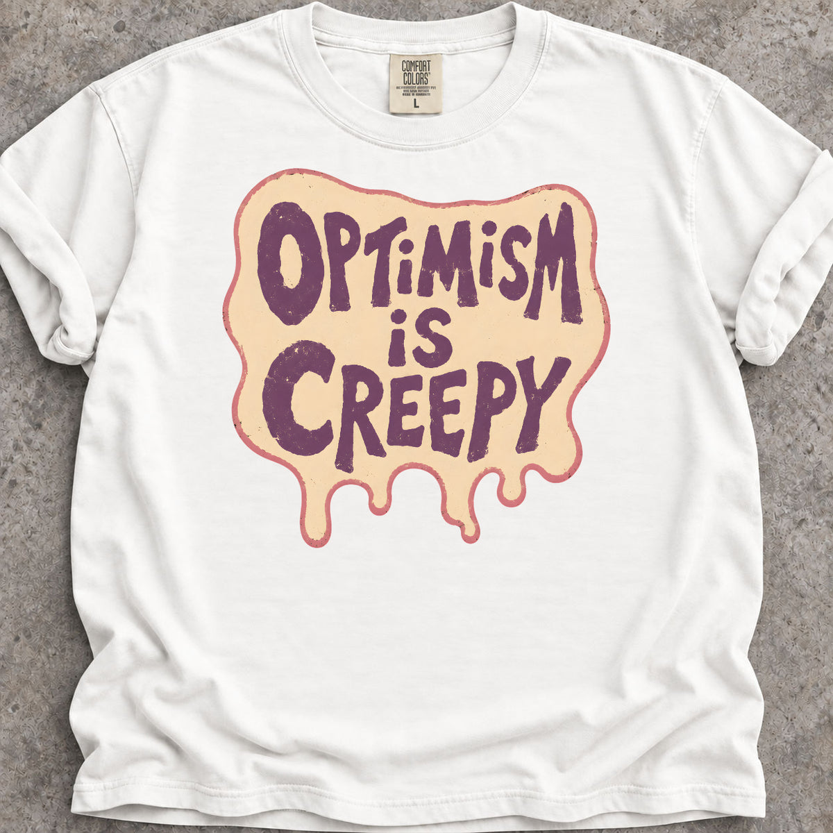 Optimism Is Creepy T-Shirt product image