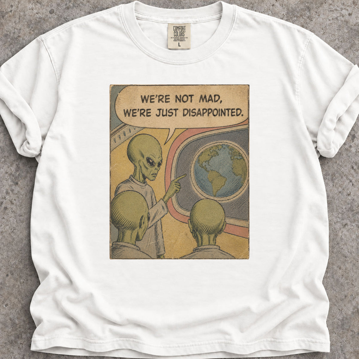 We're Not Mad T-Shirt
