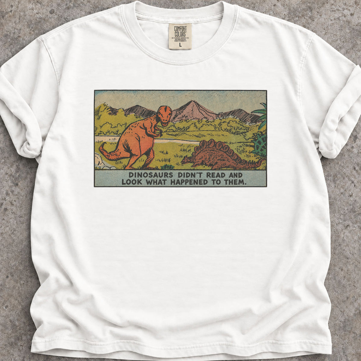 Dinosaurs Didn't Read T-Shirt