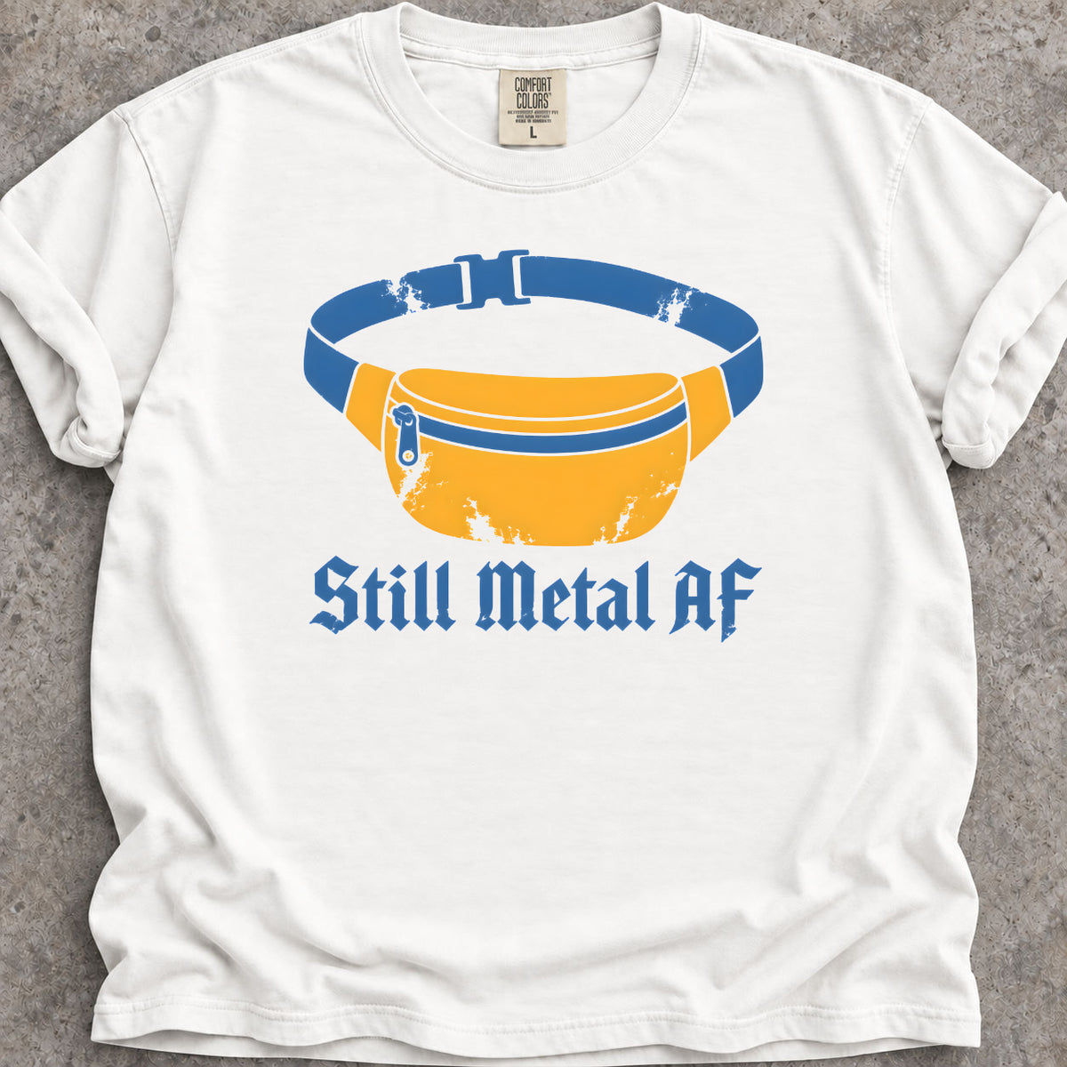 Still Metal AF T-Shirt