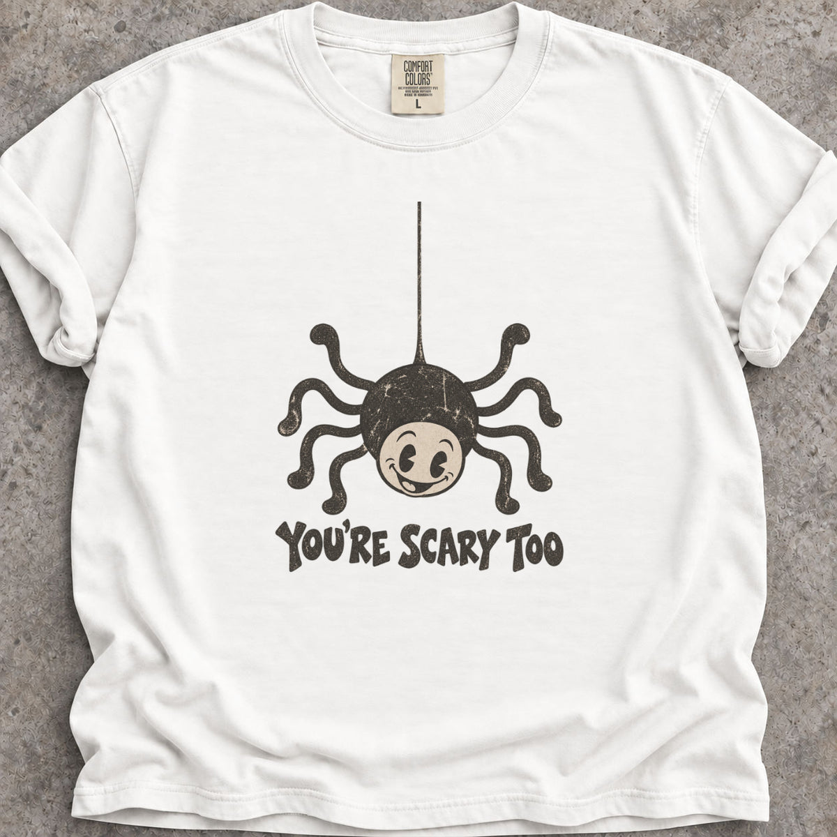 You're Scary Too T-Shirt