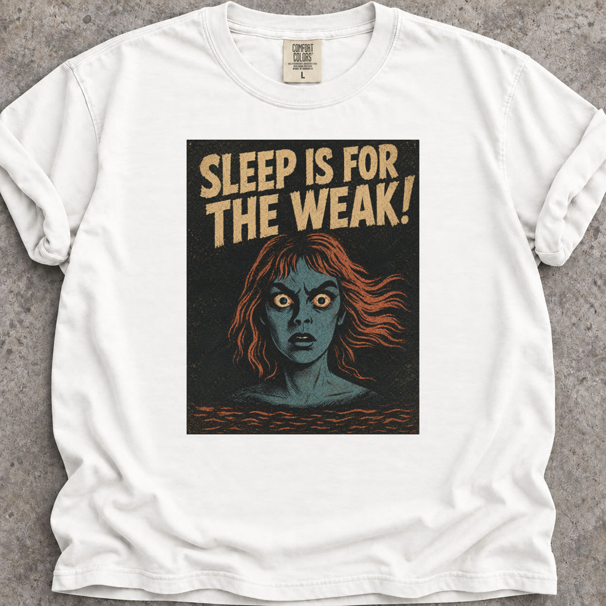 Sleep is for the Weak T-Shirt