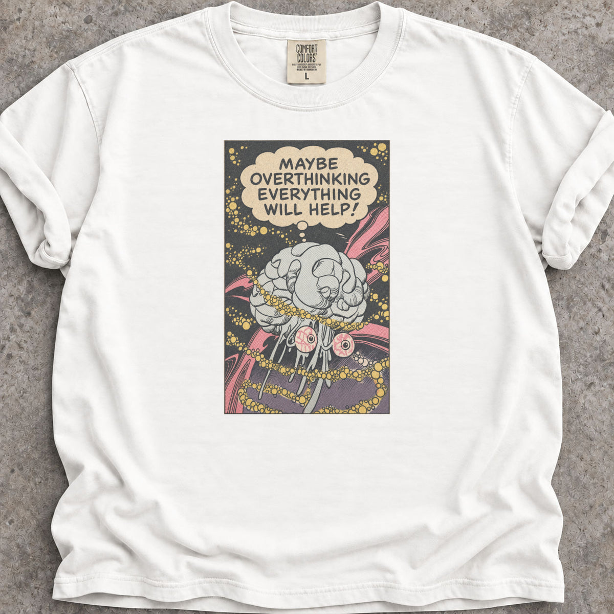 Overthinking Will Help T-Shirt