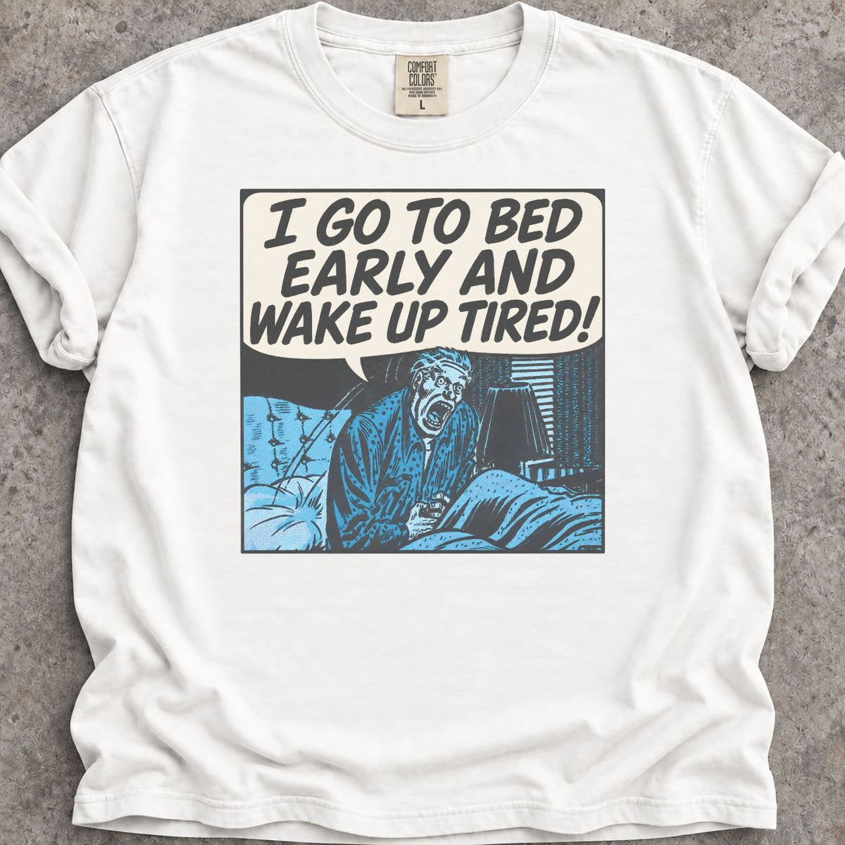 I Wake Up Tired T-Shirt