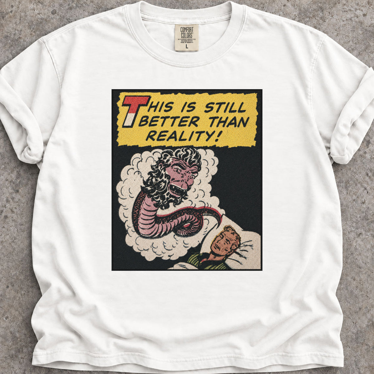 Better Than Reality T-Shirt